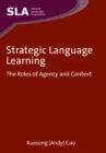 Strategic Language Learning : The Roles of Agency and Context - Book