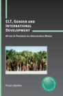 ELT, Gender and International Development : Myths of Progress in a Neocolonial World - Book