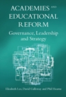 Academies and Educational Reform : Governance, Leadership and Strategy - eBook