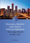Discourse, Identity, and China's Internal Migration : The Long March to the City - Book