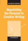 Negotiating the Personal in Creative Writing - Book