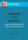 Language in the Academy : Cultural Reflexivity and Intercultural Dynamics - eBook