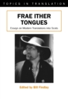 Frae Ither Tongues : Essays on Modern Translations into Scots - eBook