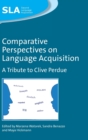 Comparative Perspectives on Language Acquisition : A Tribute to Clive Perdue - Book