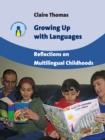Growing Up with Languages : Reflections on Multilingual Childhoods - Book