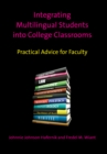 Integrating Multilingual Students into College Classrooms : Practical Advice for Faculty - Book