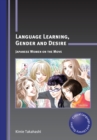 Language Learning, Gender and Desire : Japanese Women on the Move - Book