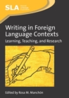 Writing in Foreign Language Contexts : Learning, Teaching, and Research - eBook