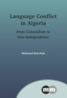 Language Conflict in Algeria : From Colonialism to Post-Independence - eBook