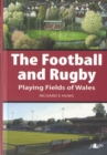 Football and Rugby Playing Fields of Wales, The - Book