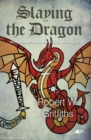 Slaying the Dragon - An Everyman's Rejection of God and Religion : An Everyman's Rejection of God and Religion - Book
