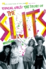 Typical Girls: The Story of "The Slits" - Book