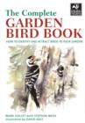 The Complete Garden Bird Book : How to Identify and Attract Birds to Your Garden - Book