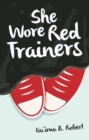 She Wore Red Trainers : A Muslim Love Story - Book