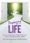 Preparing for Life : How to Help One's Children Become Mature and Responsible Adults - Book