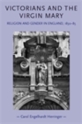 Victorians and the Virgin Mary : Religion and gender in England, 1830-85 - eBook