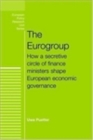 The Eurogroup : How a secretive circle of finance ministers shape European economic governance - eBook