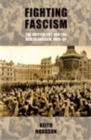 Fighting fascism: the British Left and the rise of fascism, 1919-39 - eBook