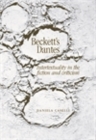 Beckett's Dantes : Intertextuality in the fiction and criticism - eBook