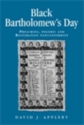 Black Bartholomew's Day : Preaching, Polemic and Restoration Nonconformity - eBook