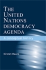 The United Nations Democracy Agenda : A conceptual history - eBook