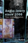 Anglo-Jewry since 1066 : Place, locality and memory - eBook