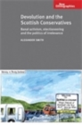 Devolution and the Scottish Conservatives : Banal activism, electioneering and the politics of irrelevance - eBook