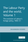 The Labour Party and the world, volume 1 - eBook