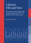 Labours old and new : The parliamentary right of the British Labour Party 1970-79 and the roots of New Labour - eBook