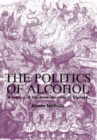 The politics of alcohol : A history of the drink question in England - eBook