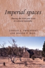 Imperial spaces : Placing the Irish and Scots in colonial Australia - eBook