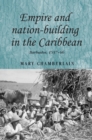 Empire and nation-building in the Caribbean : Barbados, 1937-66 - eBook