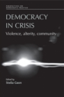 Democracy in crisis : Violence, alterity, community - eBook