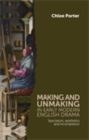 Making and unmaking in early modern English drama : Spectators, aesthetics and incompletion - eBook