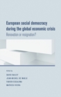 European social democracy during the global economic crisis : Renovation or resignation? - eBook