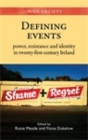 Defining events : Power, resistance and identity in twenty-first-century Ireland - eBook