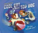 Cool Cat versus Top Dog : Who will win in the ultimate pet quest? - Book