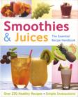 Smoothies and Juices : Over 300 Step-by-step Instructions - Book