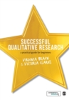 Successful Qualitative Research : A Practical Guide for Beginners - Book