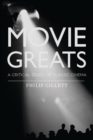 Movie Greats : A Critical Study of Classic Cinema - eBook