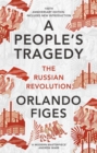A People's Tragedy : The Russian Revolution - centenary edition with new introduction - Book