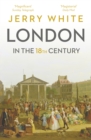 London In The Eighteenth Century : A Great and Monstrous Thing - Book