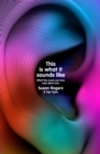 This Is What It Sounds Like : What the Music You Love Says About You - Book