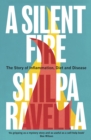 A Silent Fire : The Story of Inflammation, Diet and Disease - Book