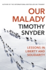 Our Malady : Lessons in Liberty and Solidarity - Book