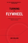 Turning the Flywheel : A Monograph to Accompany Good to Great - Book