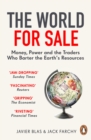 The World for Sale : Money, Power and the Traders Who Barter the Earth’s Resources - Book