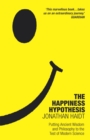 The Happiness Hypothesis : Ten Ways to Find Happiness and Meaning in Life - Book