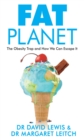 Fat Planet : The Obesity Trap and How We Can Escape It - Book