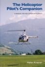 The Helicopter Pilot's Companion : A Manual for Helicopter Enthusiasts - Book
